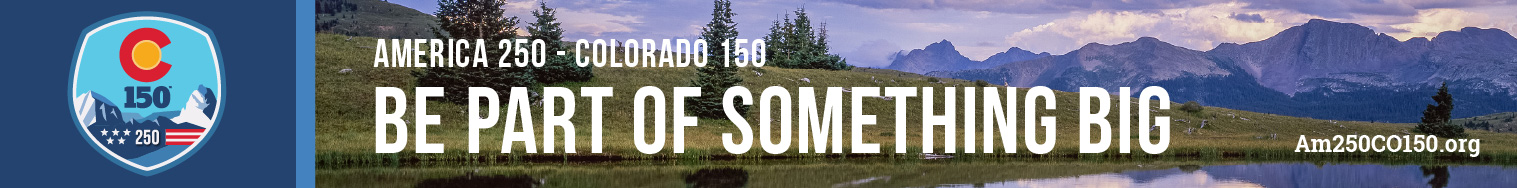 America 250 - Colorado 150 — Be Part of Something Big